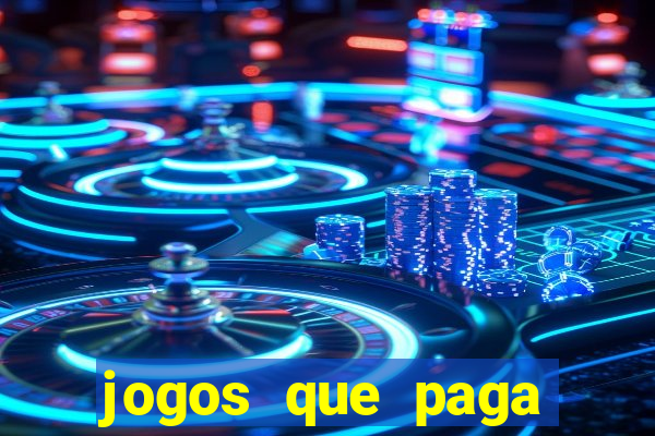 jogos que paga dinheiro de verdade sem depositar